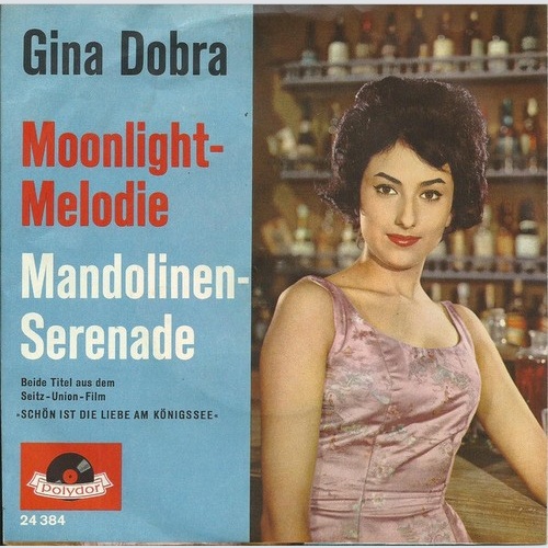 Gina Dobra - Moonlight-Melodie / Mandolinen-Serenade (7", Single, Mono)