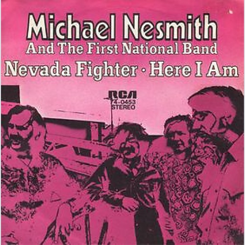 Michael Nesmith & The First National Band - Nevada Fighter / Here I Am (7", S...