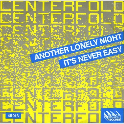 Centerfold (6) - Another Lonely Night / It's Never Easy (7", Single)