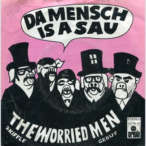 The Worried Men Skiffle Group* - Da Mensch Is A Sau (7", Single)