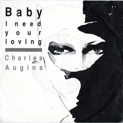 Charles Augins - Baby I Need Your Loving (7")