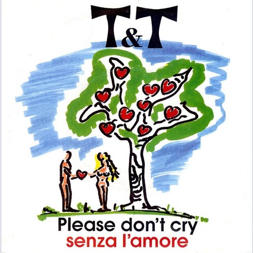 T&T (6) - Senza L'amore / Please Don't Cry (7", Single)