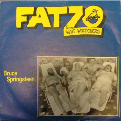 Fatzo & The Wait Wotschers - Bruce Springsteen (7", Single)