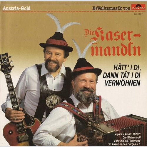 Die Kasermandln* - Hätt' I Di, Dann Tät I Di Verwöhnen (LP, Comp)