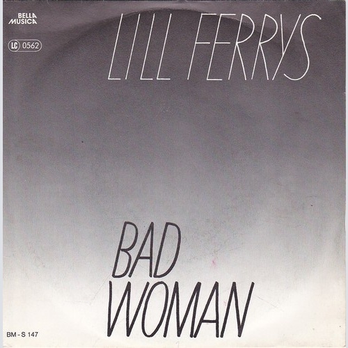 Lill Ferrys - Bad Woman (7")