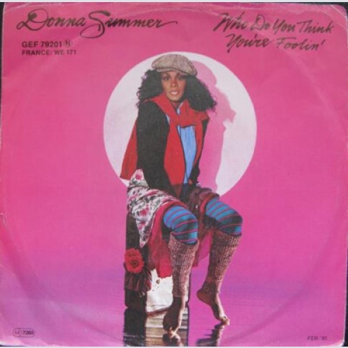 Donna Summer - Who Do You Think You're Foolin' (7", Single)