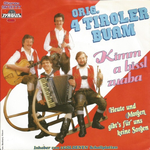 Orig. 4 Tiroler Buam* - Kimm A Bisserl Zuaba (7", Single)