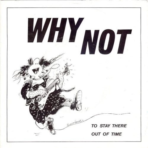 Why Not (14) - To Stay There / Out Of Time (7")