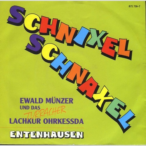 Ewald Münzer Und Das Turracher Lachkur Ohrkessda - Schnixel Schnaxel (7", Sin...