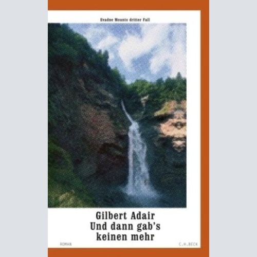 Und dann gab's keinen mehr : Evadne Mounts dritter Fall. Adair, Gilbert: