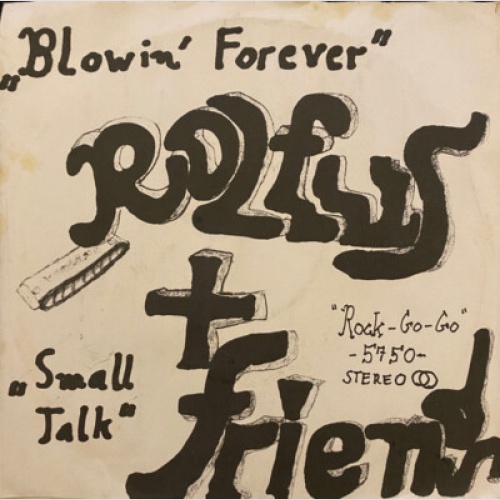 Rolfus & Friends - Blowin' Forever / Small Talk (7", Single)