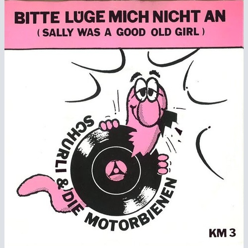 Schurli & Die Motorbienen - Bitte Lüge Mich Nicht An / Ausgehen Heute Ausgehe...