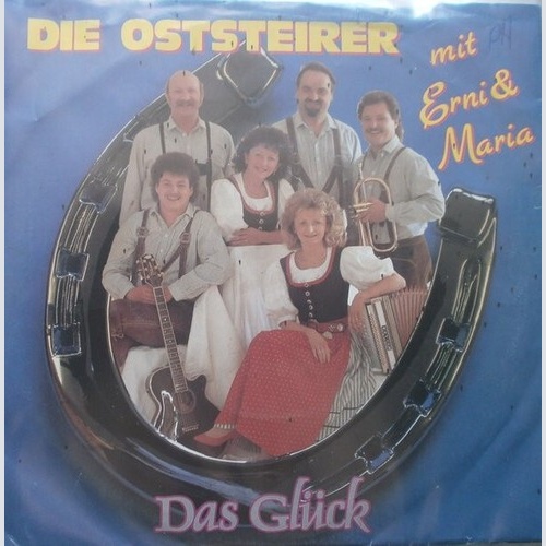 Die Oststeirer Mit Erni & Maria - Das Glück (7", Single)