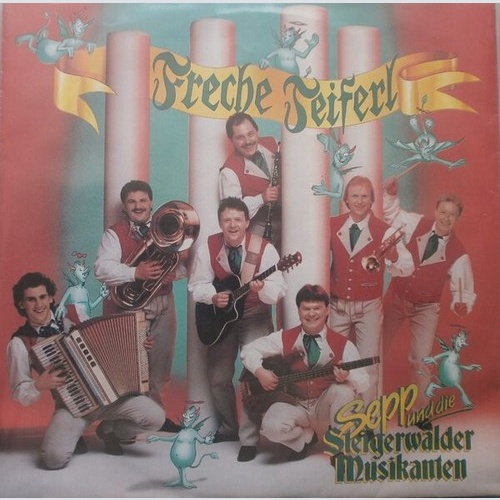 Sepp Und Die Steigerwälder Musikanten - Freche Teiferl (7", Single)