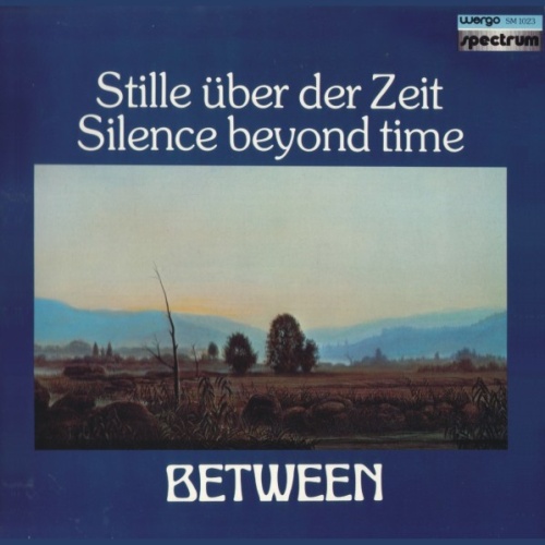 Between - Stille Über Der Zeit / Silence Beyond Time (LP, Album)
