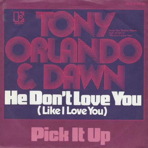 Tony Orlando & Dawn - He Don't Love You (Like I Love You) / Pick iIt Up (7", ...