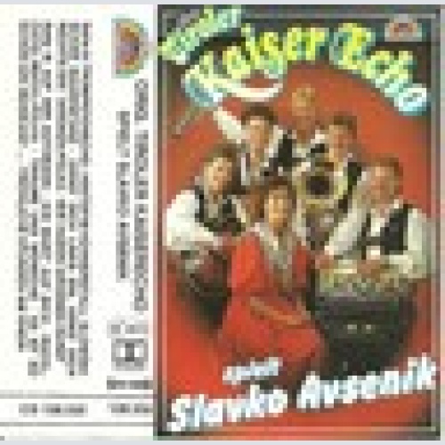 MC / ORIG.TIROLER KAISERECHO-SLAVKO AVSENIK / RAR /