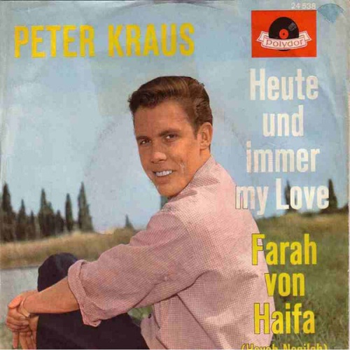 Peter Kraus - Heute Und Immer My Love / Farah Von Haifa (7", Single, Mono)