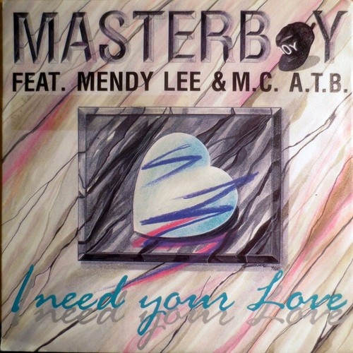 Masterboy Feat. Mendy Lee & M.C. A.T.B.* - I Need Your Love (7", Single)