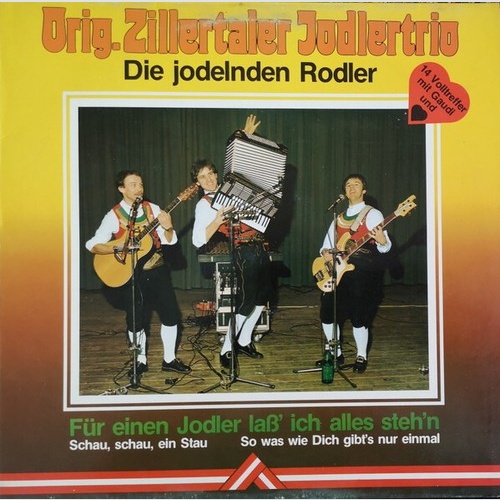 Orig. Zillertaler Jodlertrio* - Für Einen Jodler Lass Ich Alles Stehn' (LP, A...