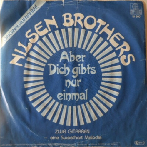 Die Nilsen Brothers - Aber Dich Gibt's Nur Einmal Für Mich (7", Single)