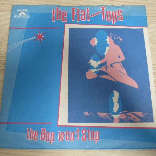 Single /    The Flat-Tops ?– The Bop Won't Stop   / AUT  PRESS / RAR /