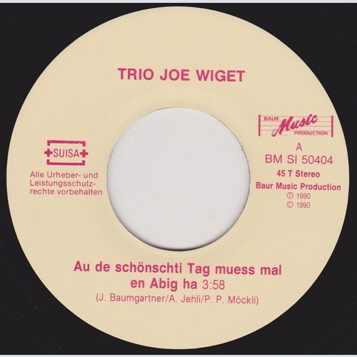 Trio Joe Wiget - Au De Schönschti Tag Muess Mal En Abig Ha (7")