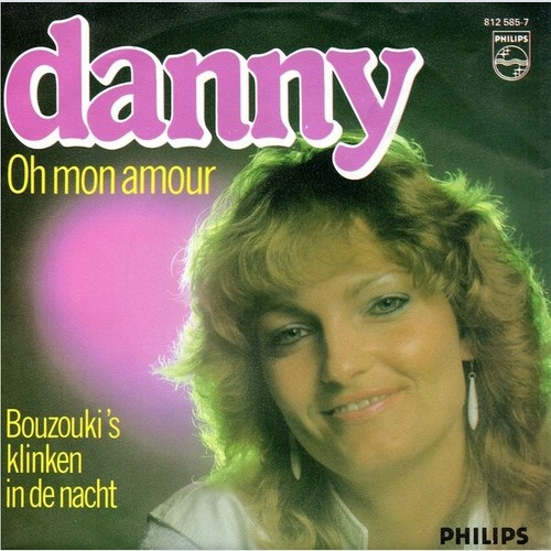 Danny (134) - Oh Mon Amour / Bouzoukies Klinken In De Nacht  (7", Single)