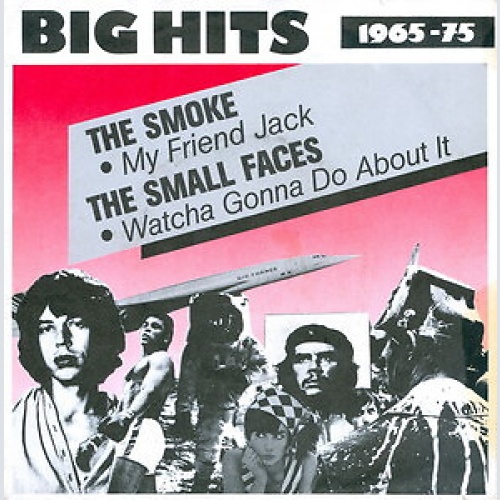 The Smoke / Small Faces - My Friend Jack / Watcha Gonna Do About It (7")