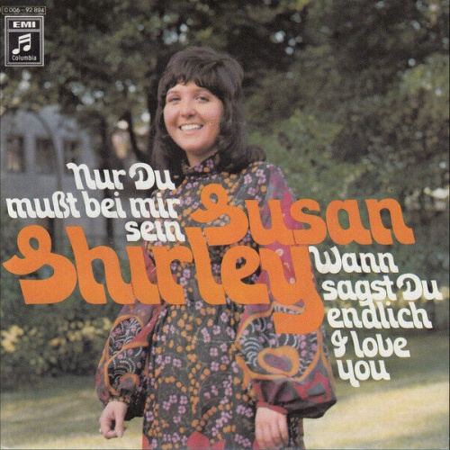 Susan Shirley - Nur Du Mußt Bei Mir Sein (7", Single)