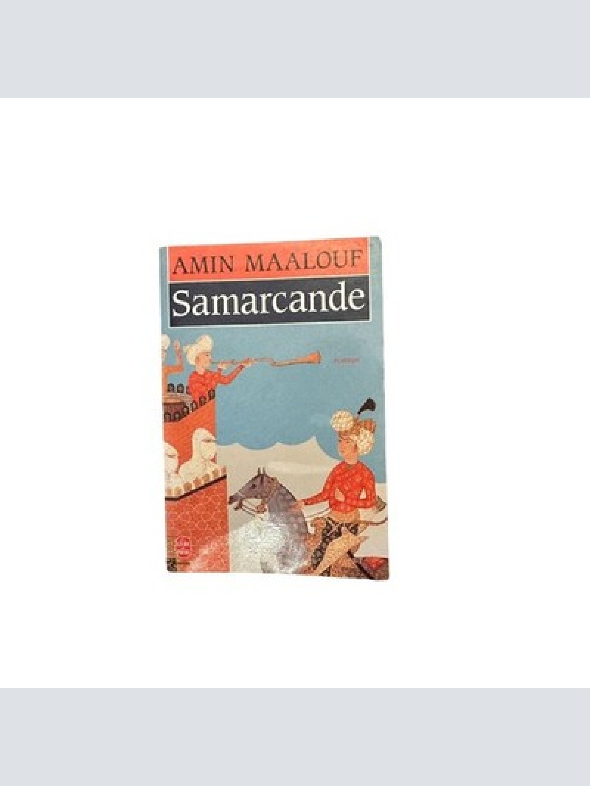 7440 Amin Maalouf SAMARCANDE : ROMAN Editions Lattès