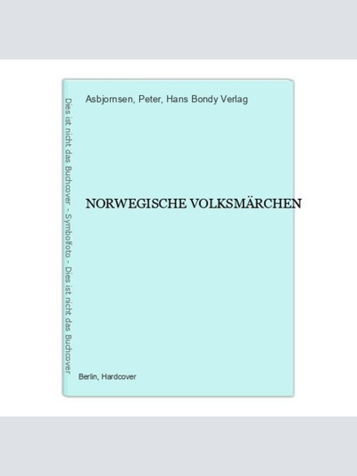 6991 Peter Asbjornsen (gesammelt von) NORWEGISCHE VOLKSMÄRCHEN HC +Abb