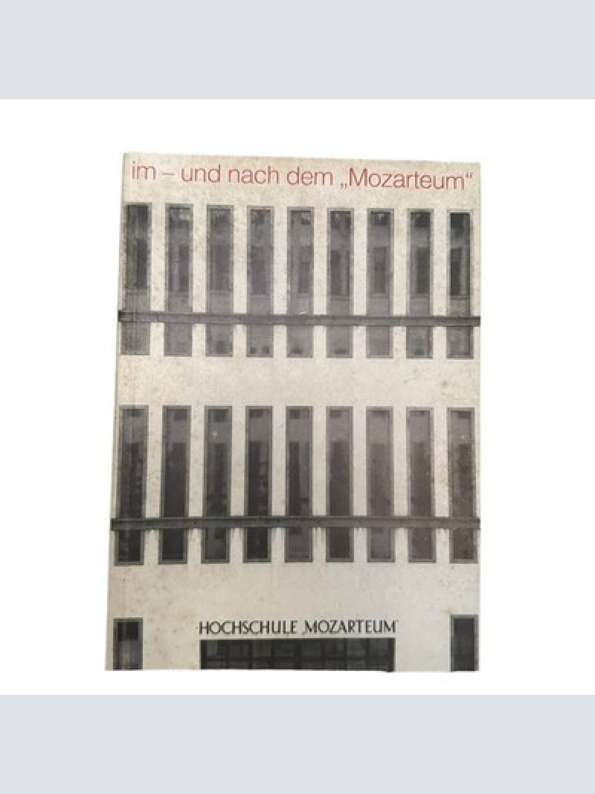 6798 IM - UND NACH DEM 'MOZARTEUM' AUSSTELLUNGSKATALLOG, SALZBURGER KUNS