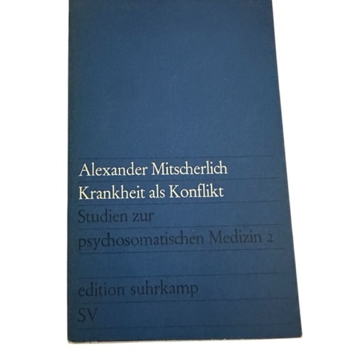 7078 Mitscherlich KRANKHEIT ALS KONFLIKT: STUDIEN ZUR PSYCHOSOMAT. MEDIZIN 2