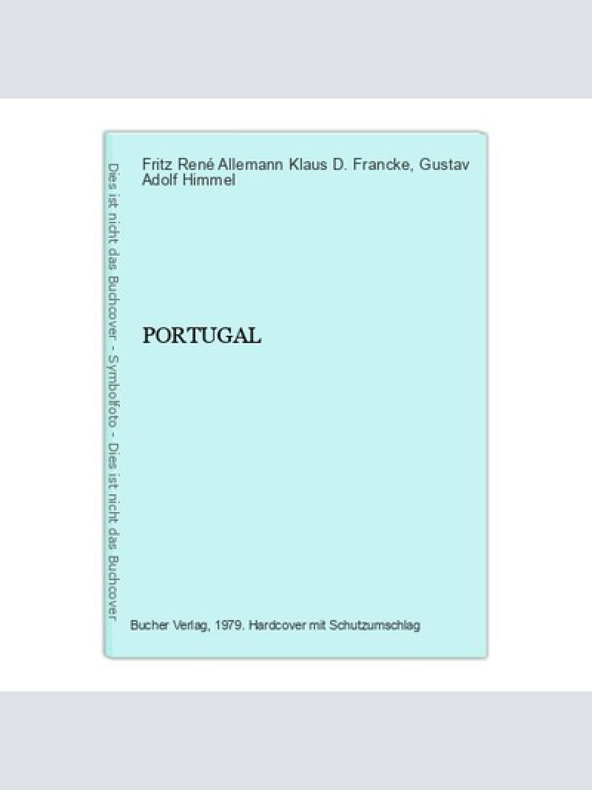 2209 Klaus D. Francke et al. PORTUGAL HC +Abb Bucher Verlag
