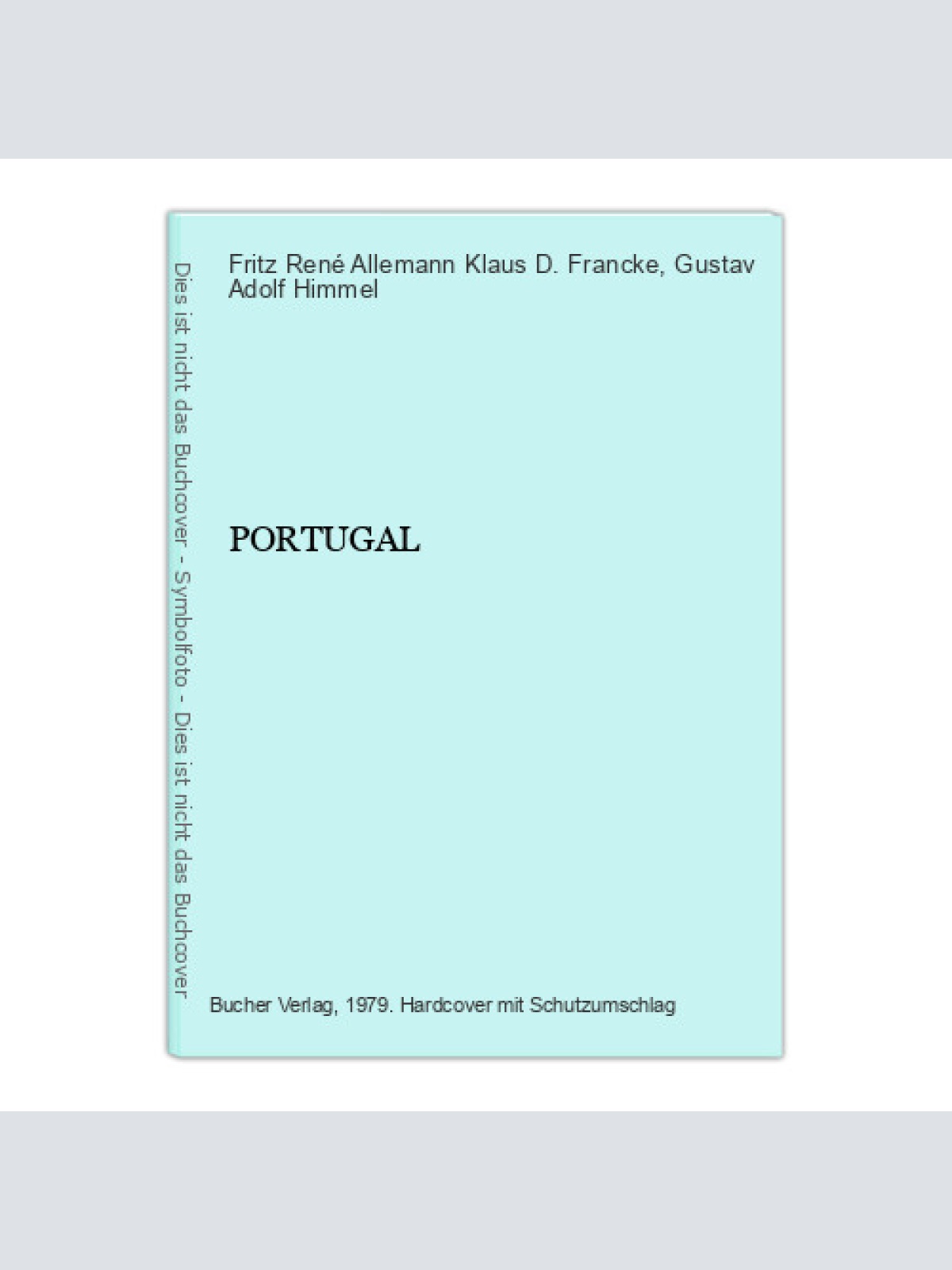 2209 Klaus D. Francke et al. PORTUGAL HC +Abb Bucher Verlag