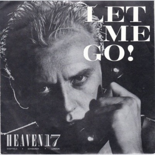 Heaven 17 - Let Me Go! (7", Single)