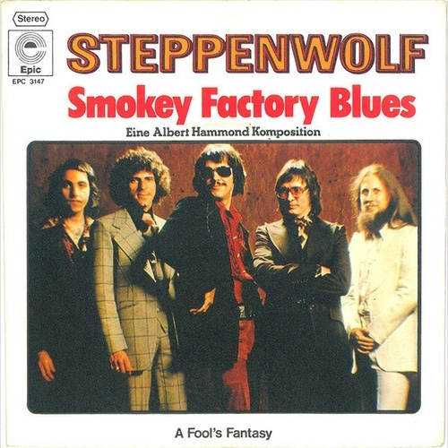 Steppenwolf - Smokey Factory Blues (7", Single)