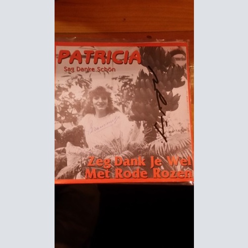Patricia (44) - Zeg Dank Je Wel Met Rode Rozen (7")