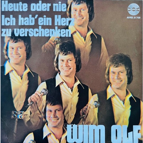 Wim Olf - Heute Oder Nie / Ich Hab' Ein Herz Zu Verschenken (7", Single)