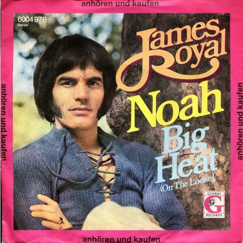 James Royal - Noah / Big Heat (On The Loose) (7", Single)