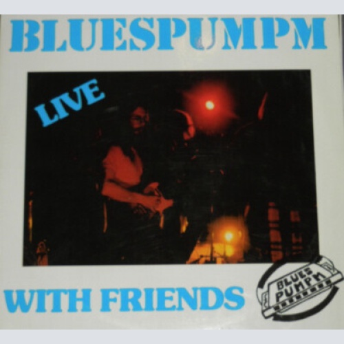 Bluespumpm - Live With Friends (2xLP, Album)