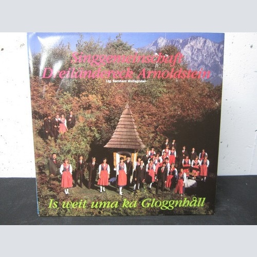 Singgemeinschaft Dreiländereck Arnoldstein - Is Weit Uma Ka Gloggnhall (LP)