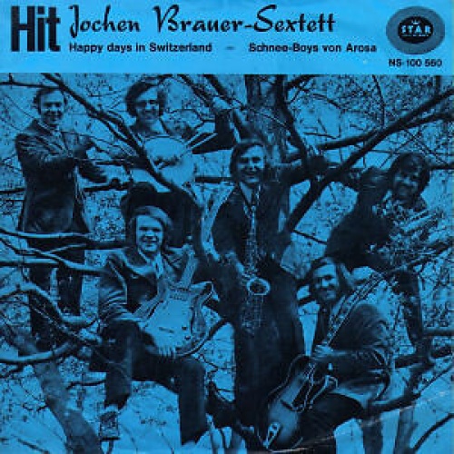 Jochen Brauer Sextett - Happy Days In Switzerland - Schnee-Boys Von Arosa (7"...