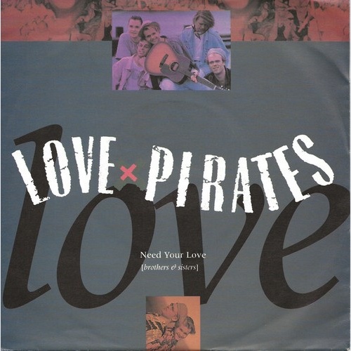 Lovepirates - Need Your Love (Brothers And Sisters) (7", Single)