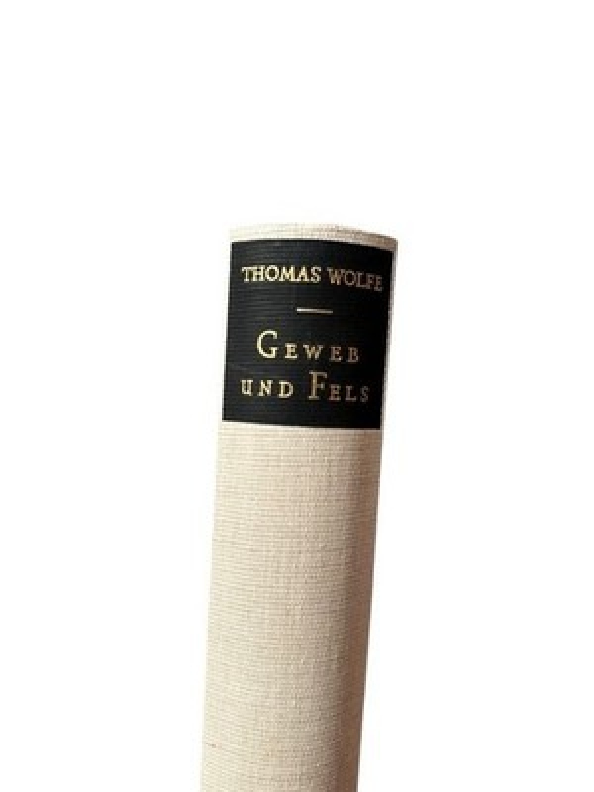 Geweb und Fels Wolfe, Thomas: