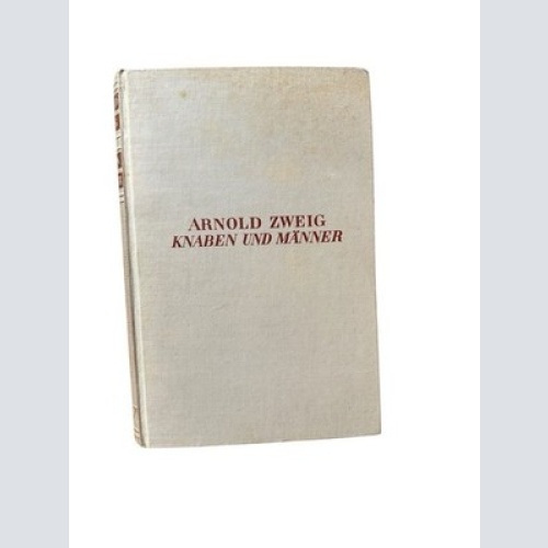 Knaben und Männer. Zweig, Arnold: