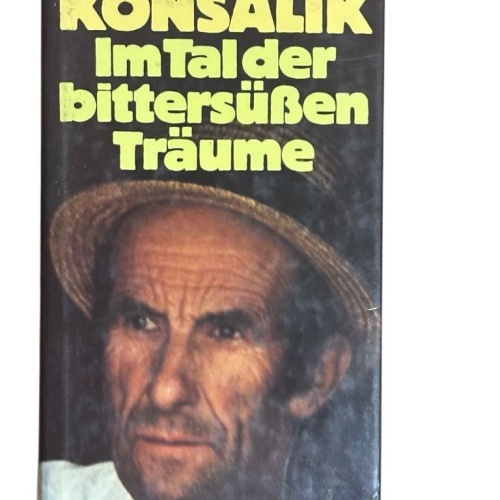 Im Tal der bittersüßen Träume : zwei Romane Konsalik, Heinz G.: