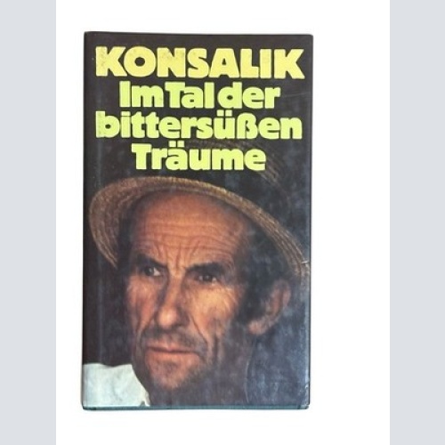 Im Tal der bittersüßen Träume : zwei Romane Konsalik, Heinz G.: