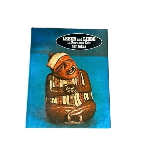 Leben und Liebe in der Peru zur Zeit der Inkas (Geschichte)